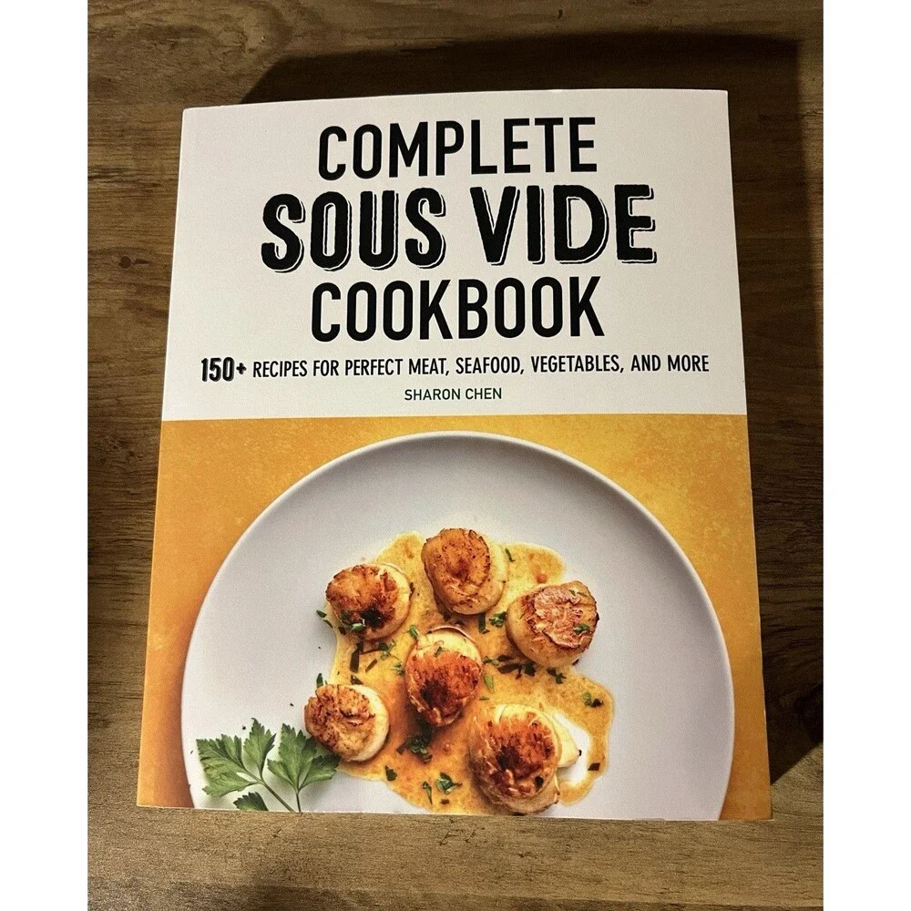 Complete Sous Vide Cookbook 150+ Recipes by Sharon Chen (2020, Trade Paperback)